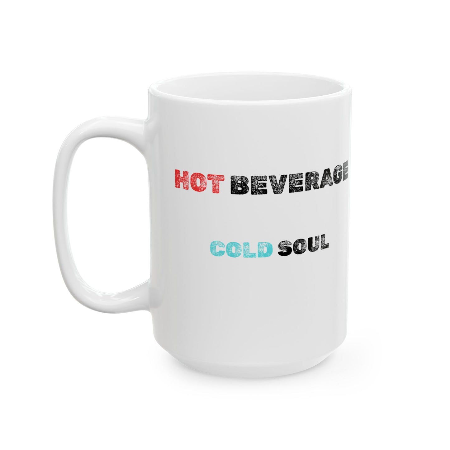 Hot Coffee Cold Soul Ceramic Mug - Burnt Out Dumpster Edition
