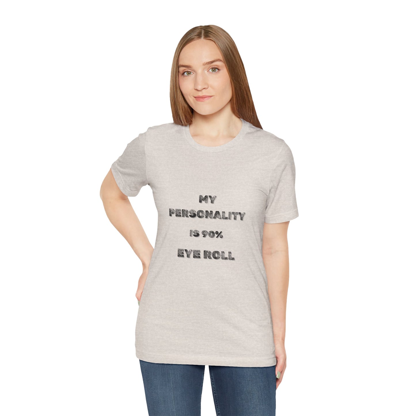 90%Eye Roll Personality T-Shirt - Burnt Out Dumpster Edition