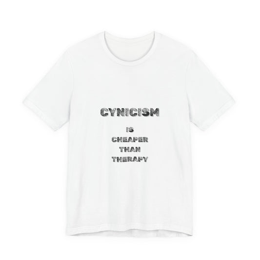 Cynicism is Cheaper Than Therapy T-Shirt - Burnt Out Dumpster Edition
