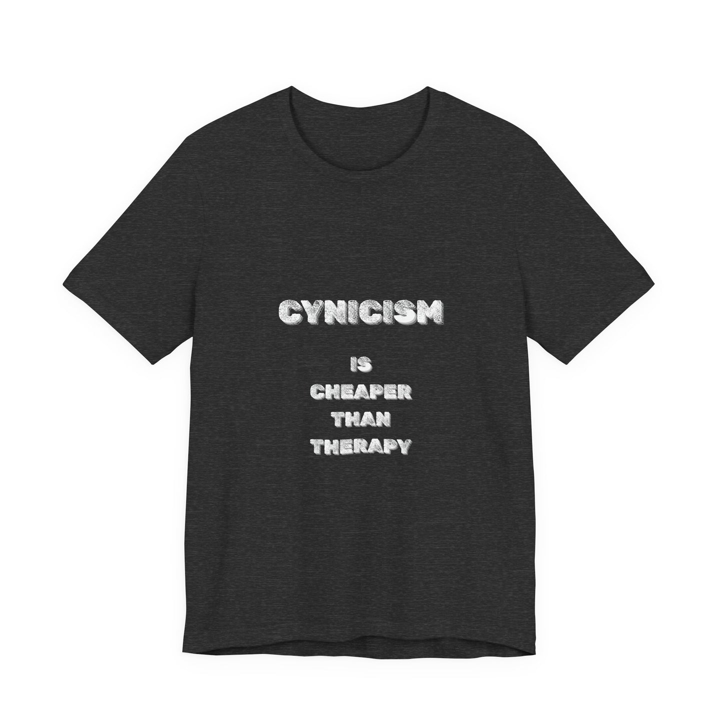 Cynicism is Cheaper Than Therapy T-Shirt - Burnt Out Dumpster Edition