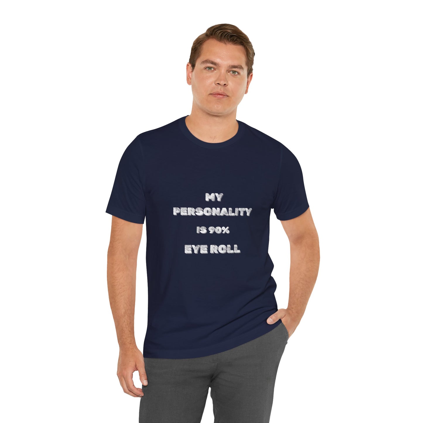90%Eye Roll Personality T-Shirt - Burnt Out Dumpster Edition