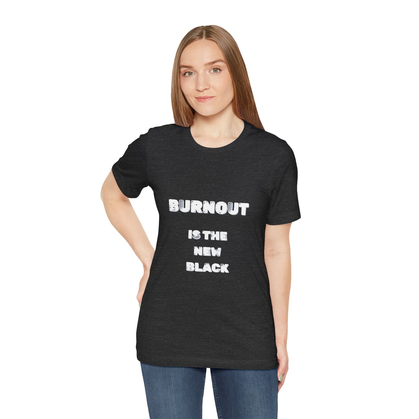 Burnout Is The New Black T-Shirt - Burnt Out Dumpster Edition