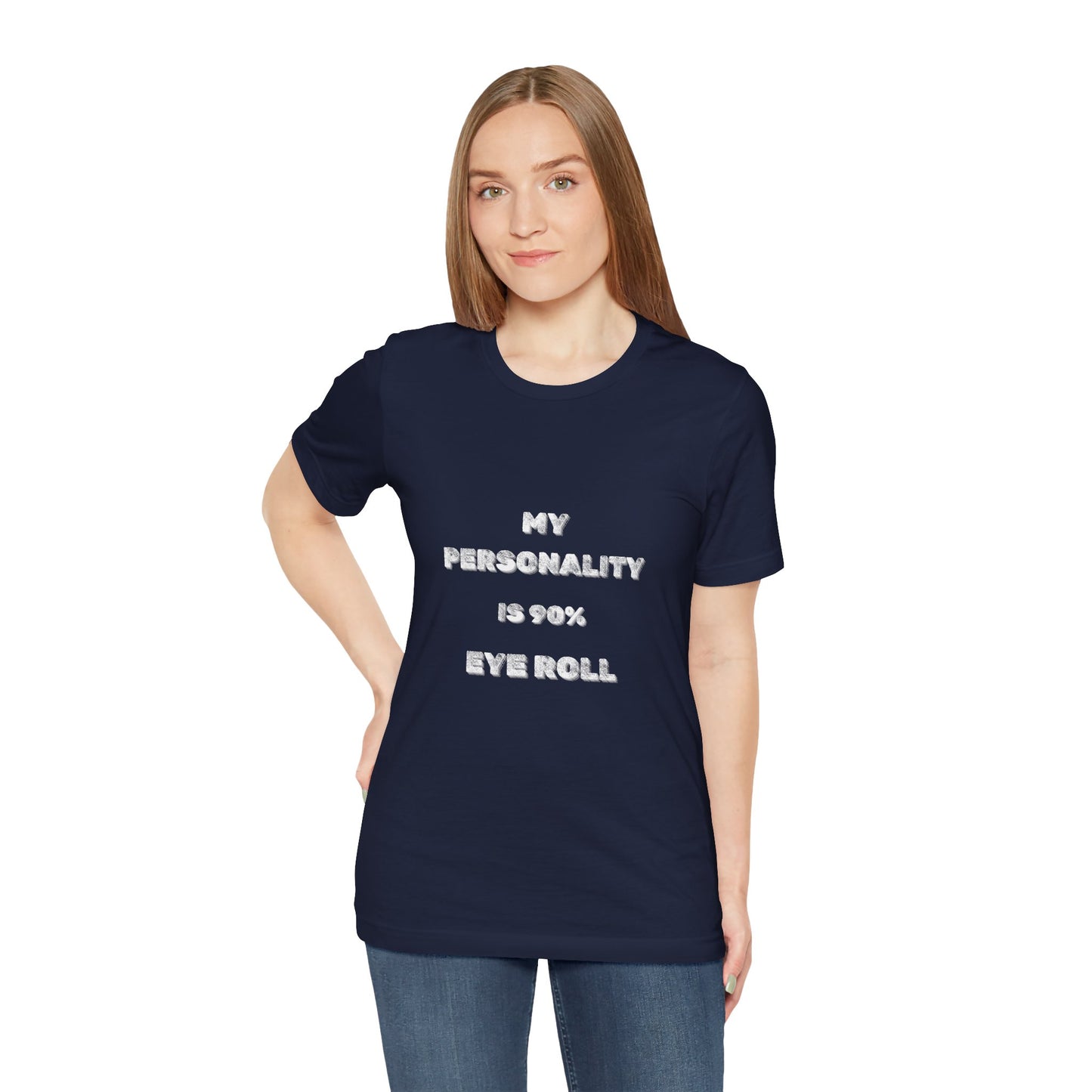 90%Eye Roll Personality T-Shirt - Burnt Out Dumpster Edition