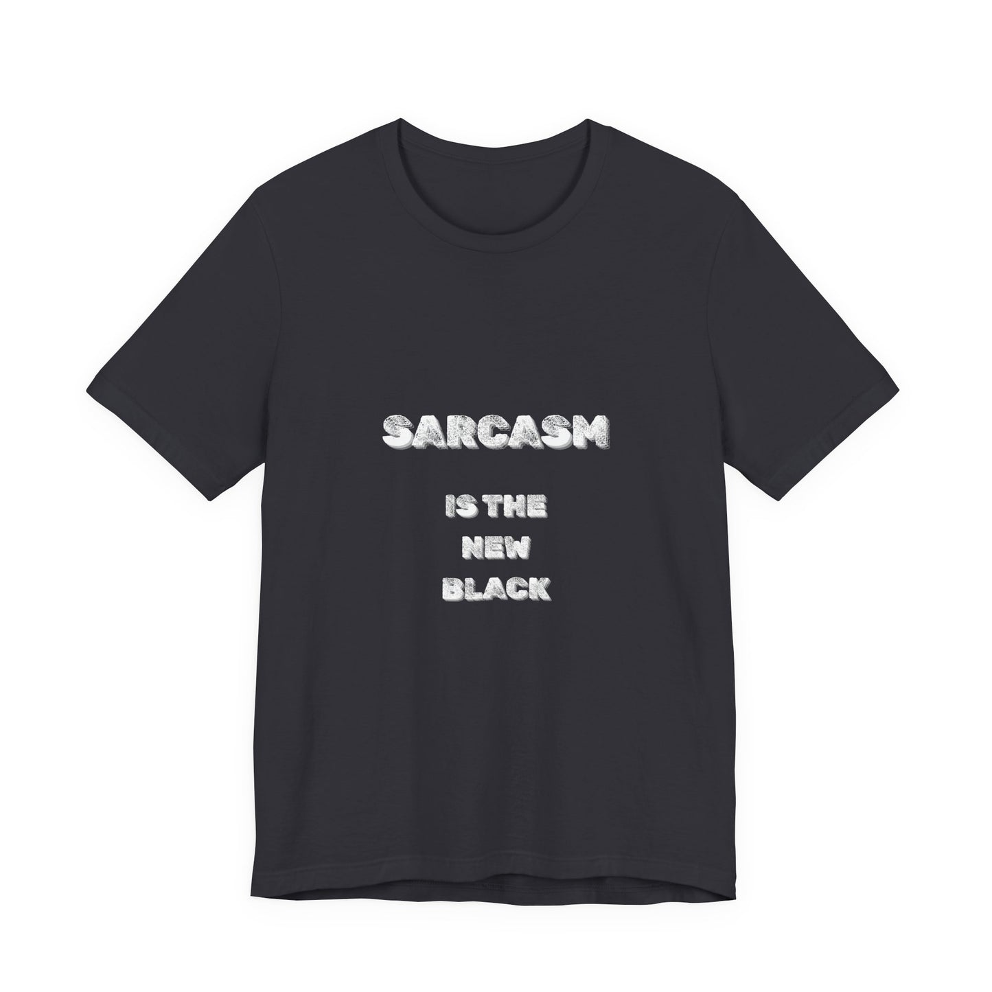 Sarcasm Is The New Black T-Shirt - Burnt Out Dumpster Edition