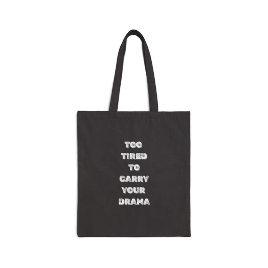 Too Tired Canvas Tote Bag - Burnt Out Dumpster Edition