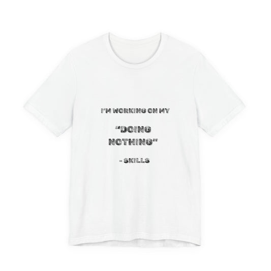 Doing Nothing T-Shirt - Burnt Out Dumpster Edition