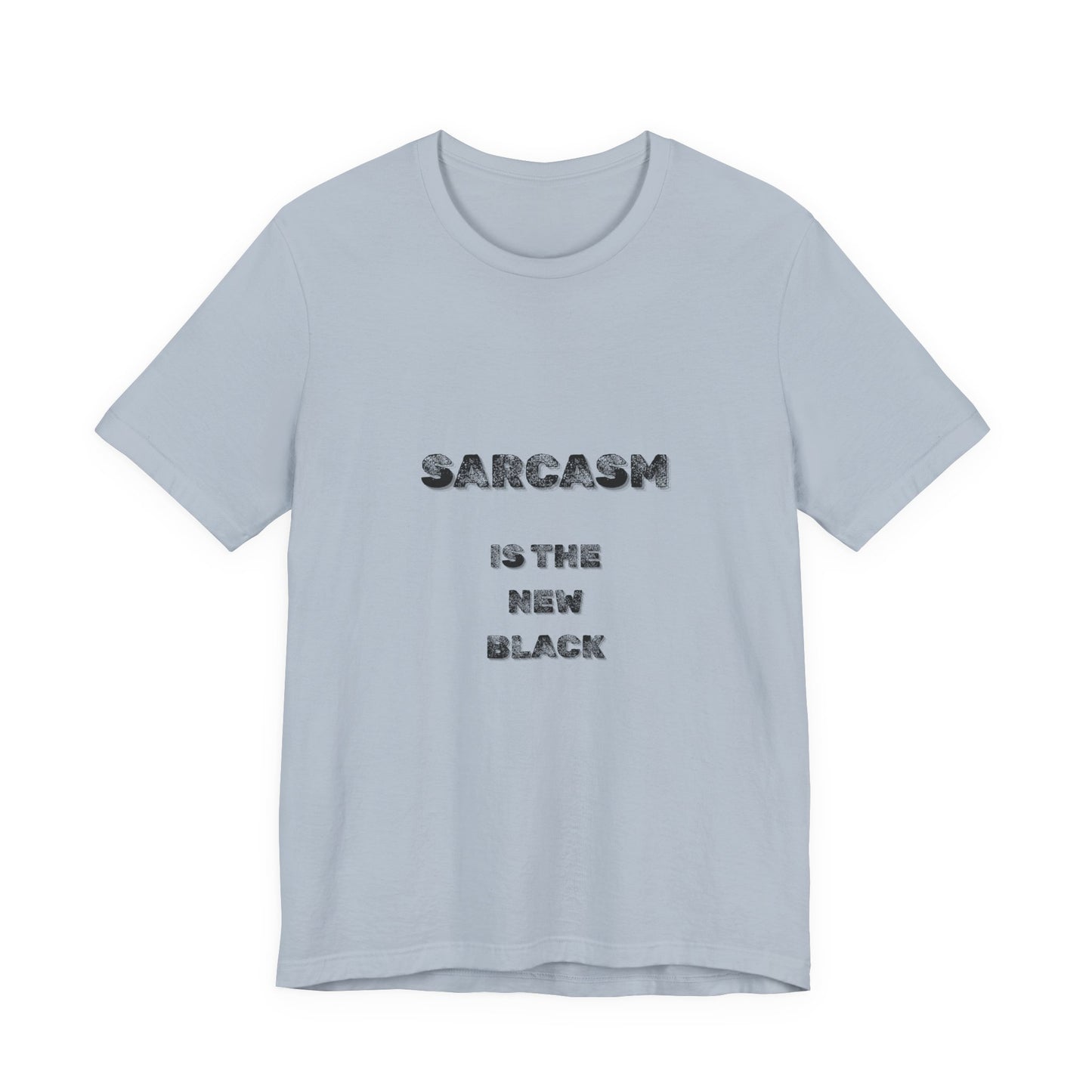 Sarcasm Is The New Black T-Shirt - Burnt Out Dumpster Edition