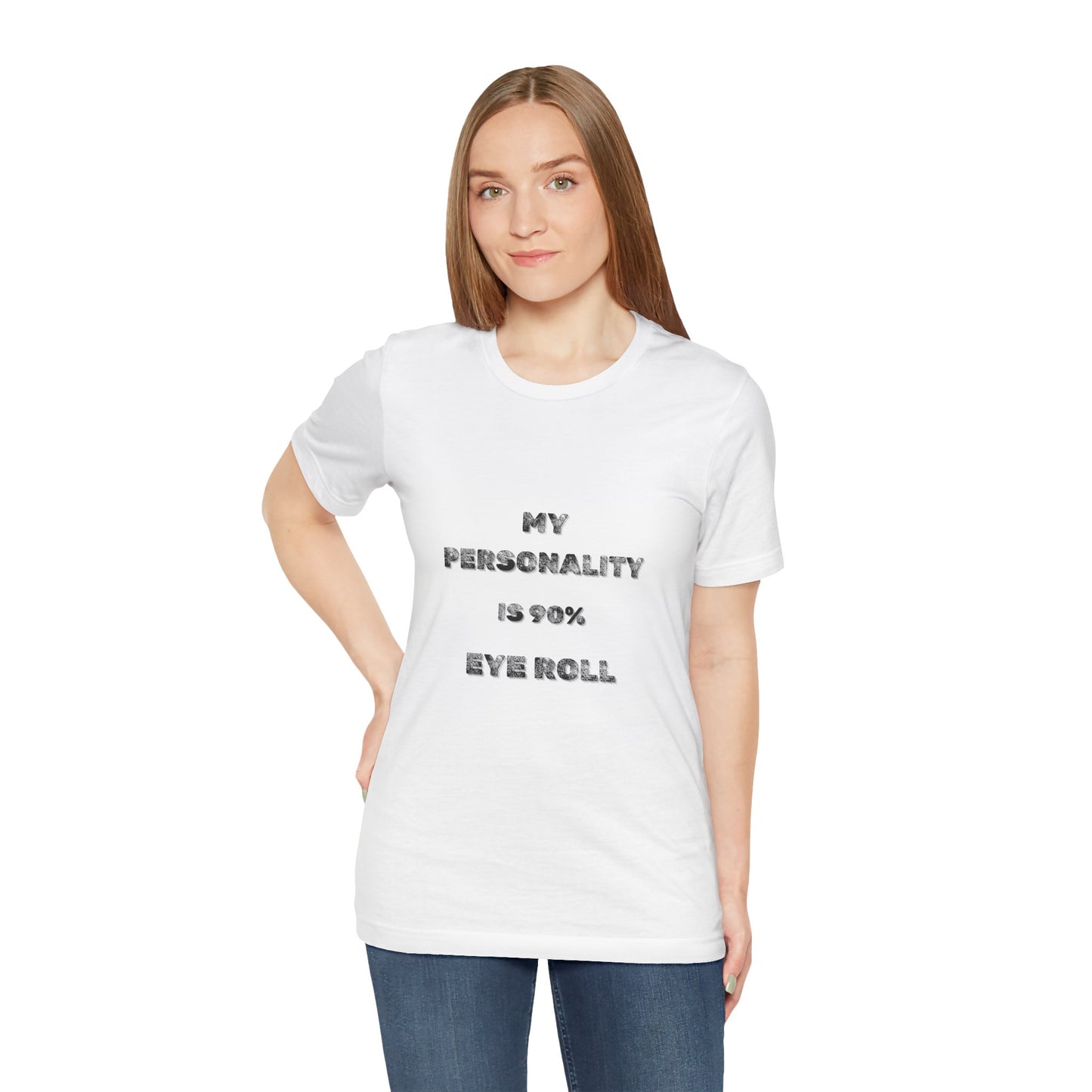 90%Eye Roll Personality T-Shirt - Burnt Out Dumpster Edition