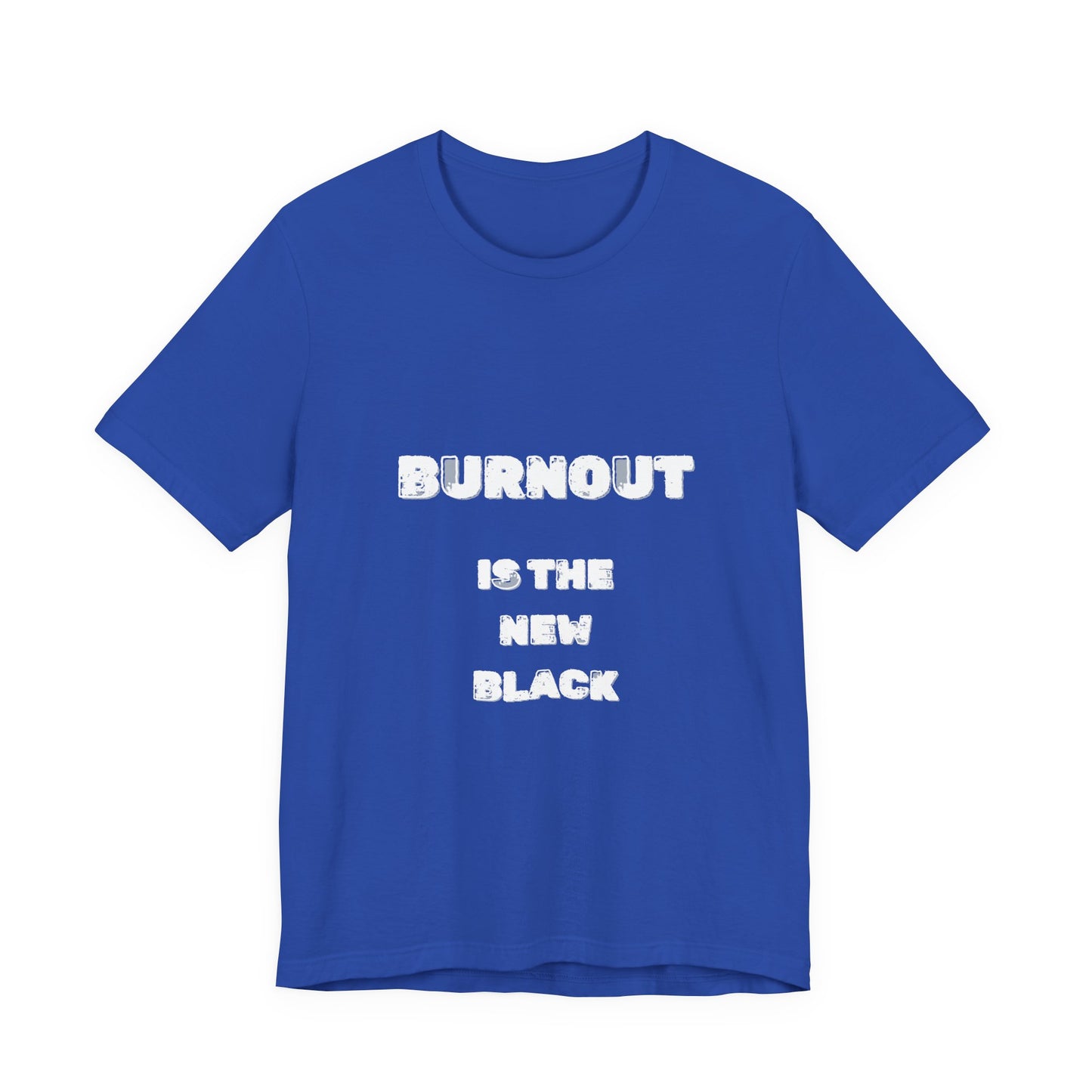 Burnout Is The New Black T-Shirt - Burnt Out Dumpster Edition