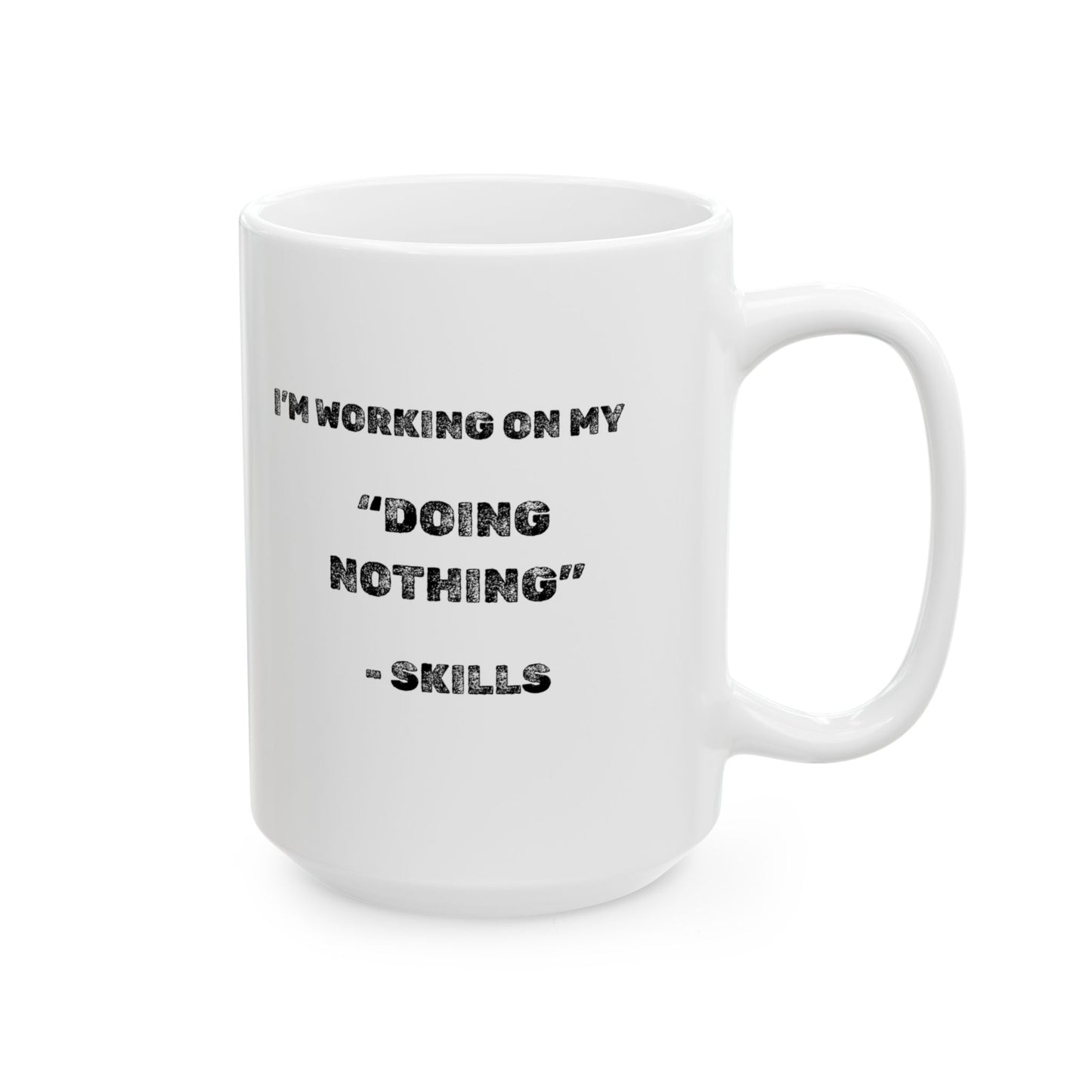 Doing Nothing Ceramic Mug - Burnt Out Dumpster Edition