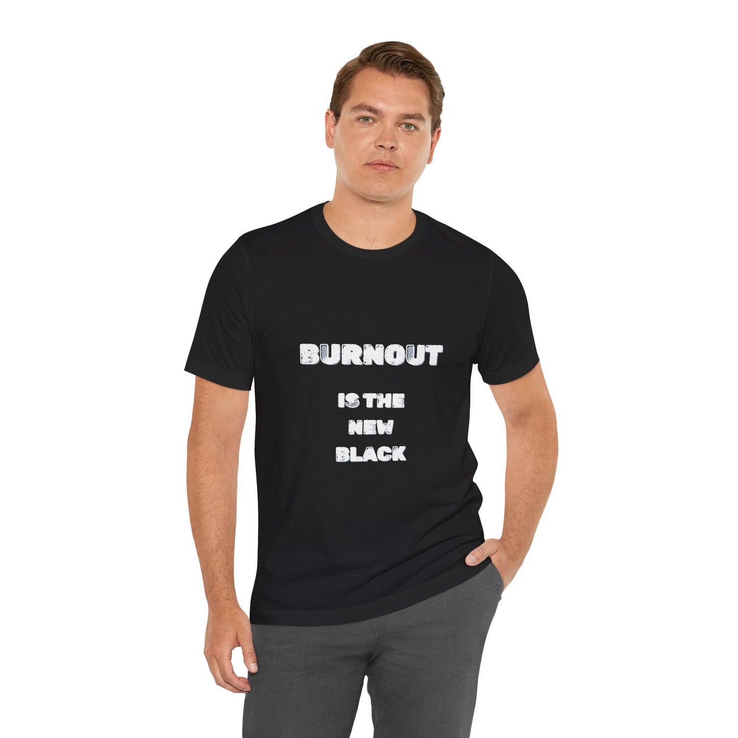 Burnout Is The New Black T-Shirt - Burnt Out Dumpster Edition