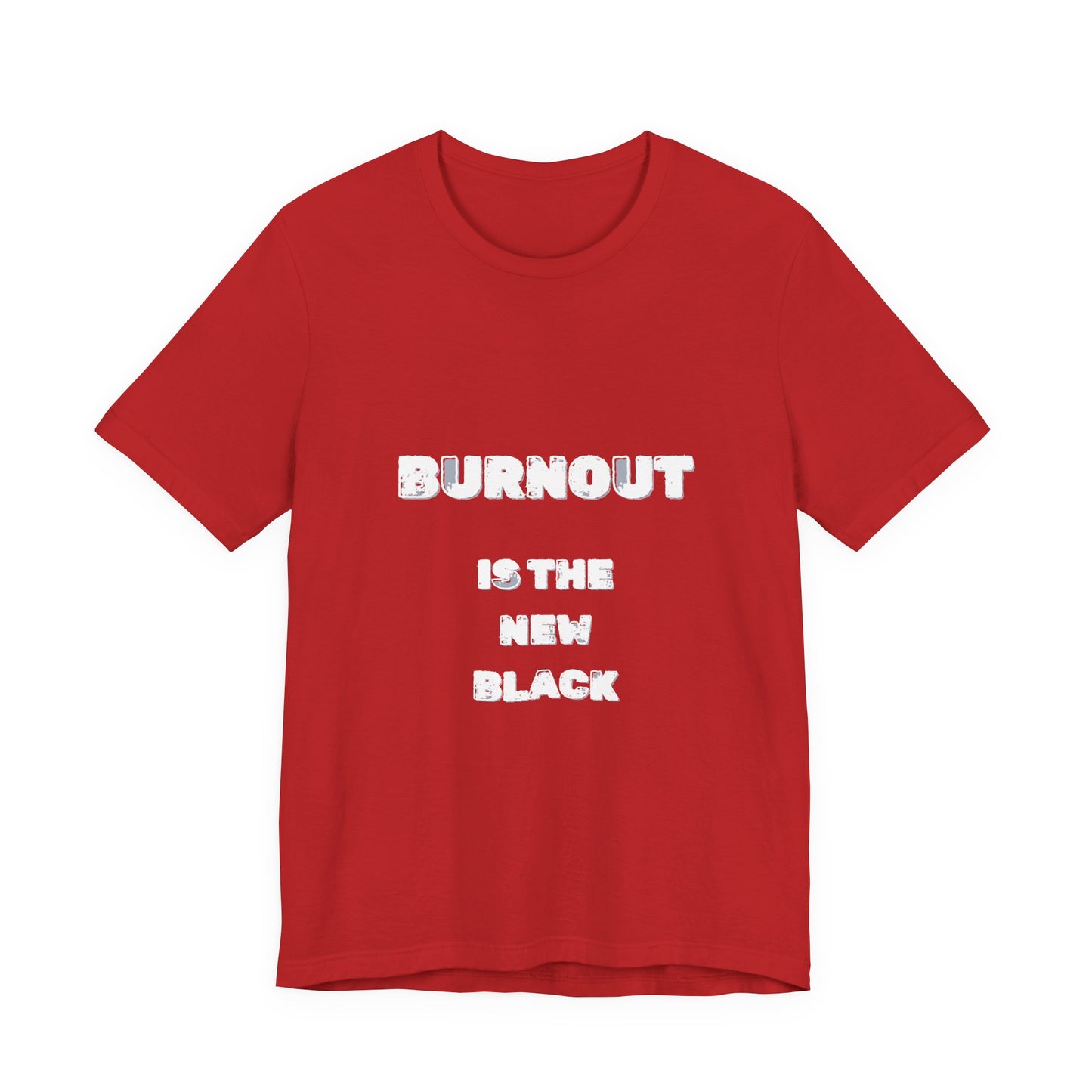 Burnout Is The New Black T-Shirt - Burnt Out Dumpster Edition