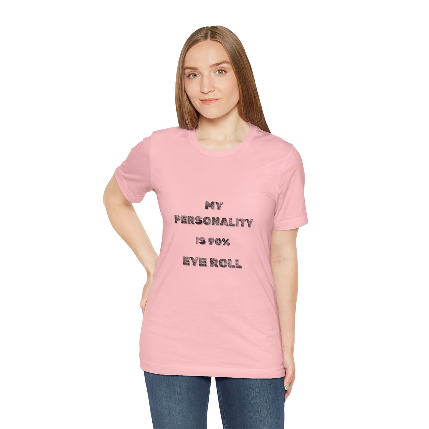 90%Eye Roll Personality T-Shirt - Burnt Out Dumpster Edition