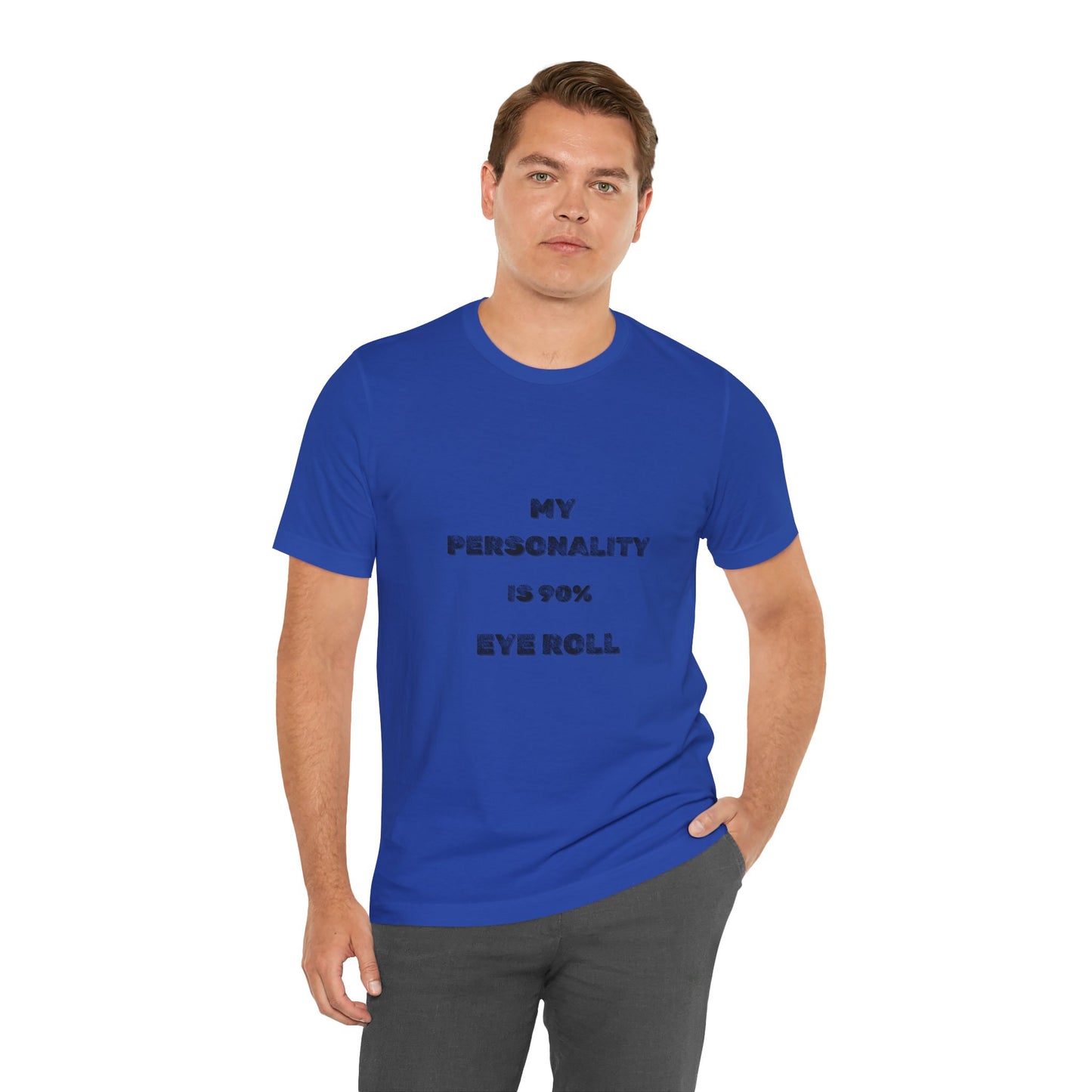 90%Eye Roll Personality T-Shirt - Burnt Out Dumpster Edition