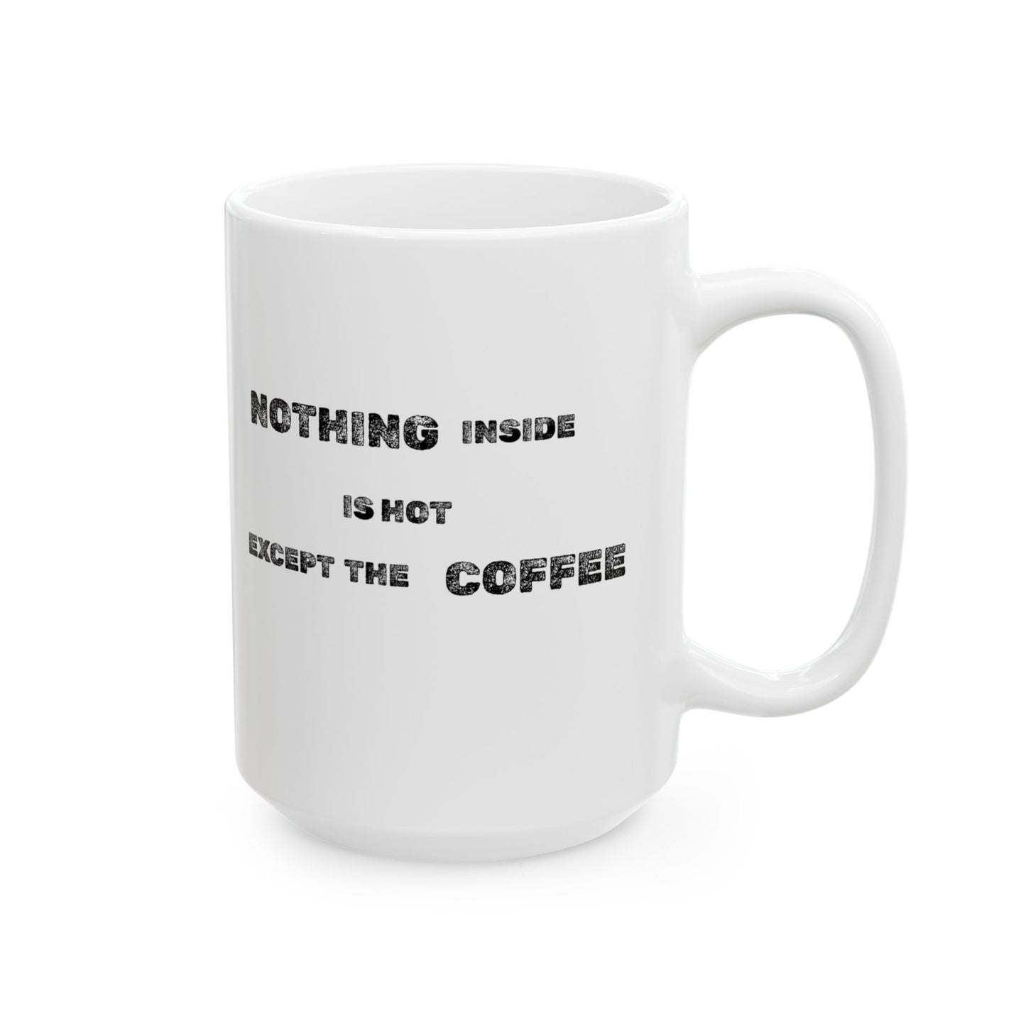 Hot Coffee Only Ceramic Mug - Burnt Out Dumpster Edition