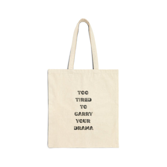 Too Tired Canvas Tote Bag - Burnt Out Dumpster Edition