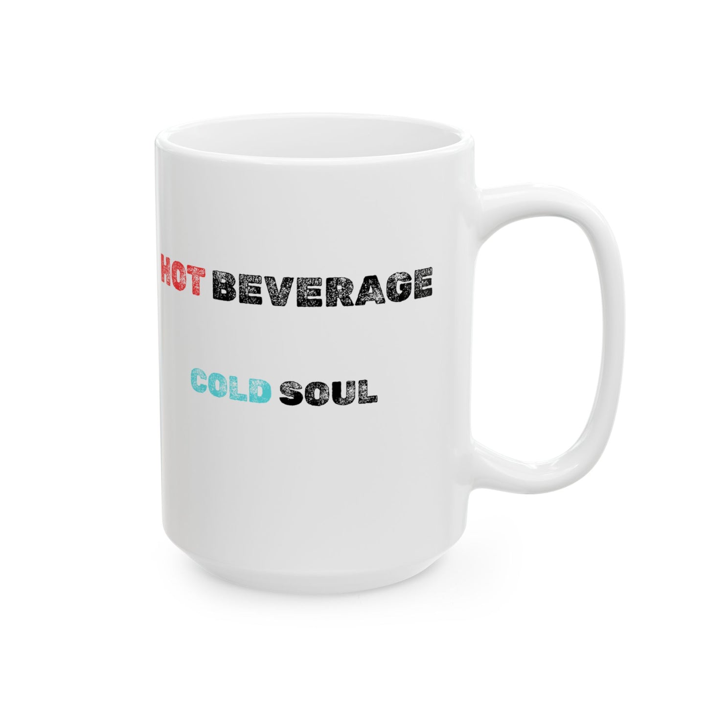 Hot Coffee Cold Soul Ceramic Mug - Burnt Out Dumpster Edition