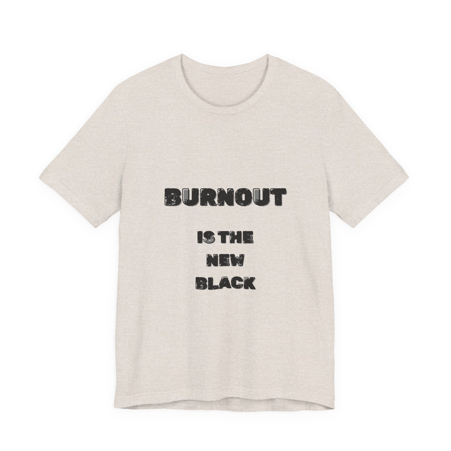 Burnout Is The New Black T-Shirt - Burnt Out Dumpster Edition