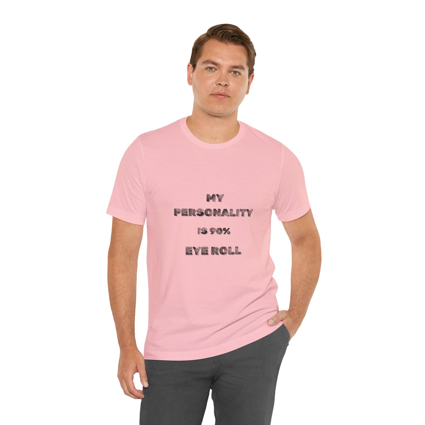 90%Eye Roll Personality T-Shirt - Burnt Out Dumpster Edition