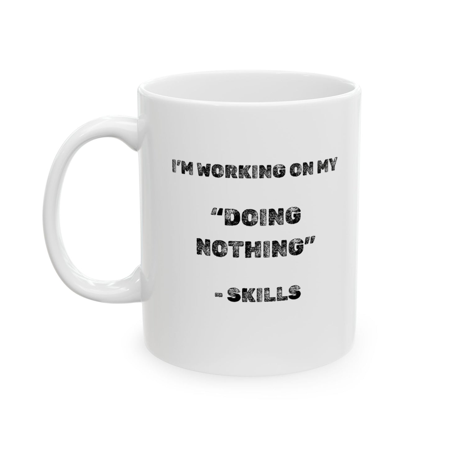 Doing Nothing Ceramic Mug - Burnt Out Dumpster Edition