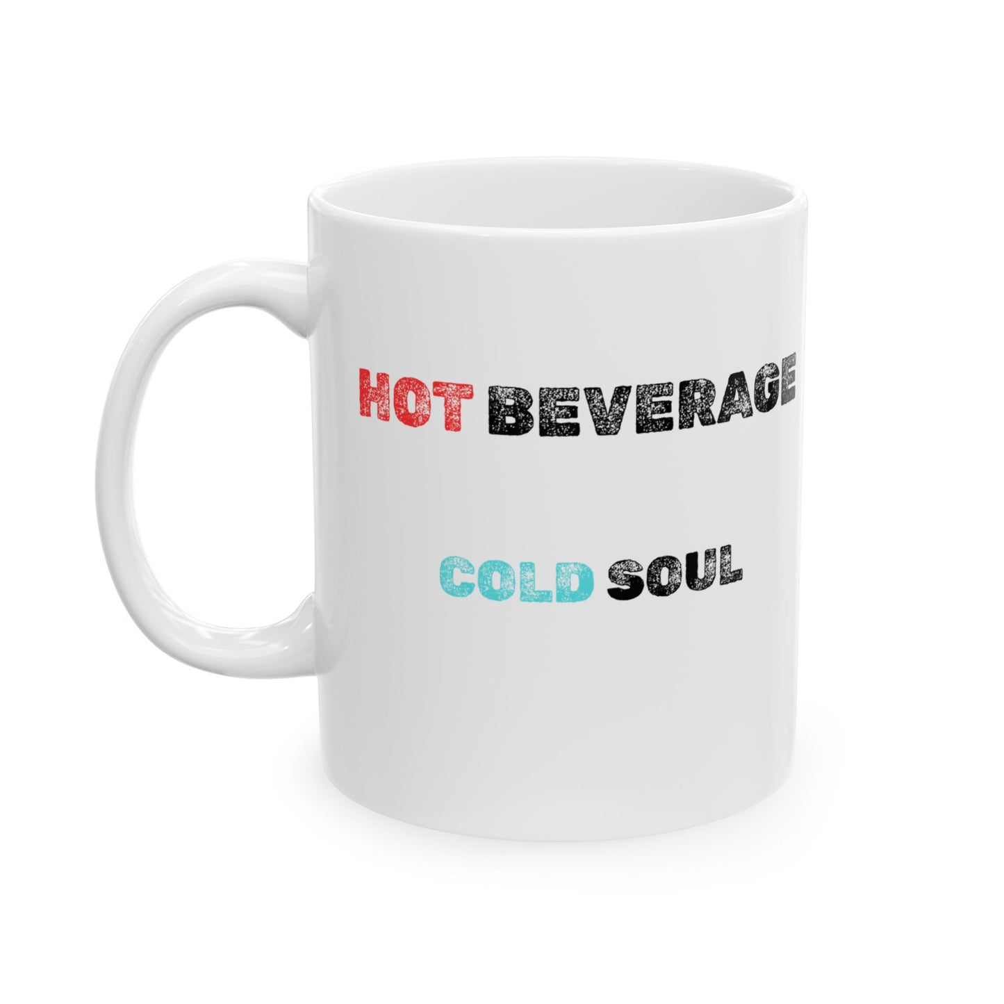 Hot Coffee Cold Soul Ceramic Mug - Burnt Out Dumpster Edition