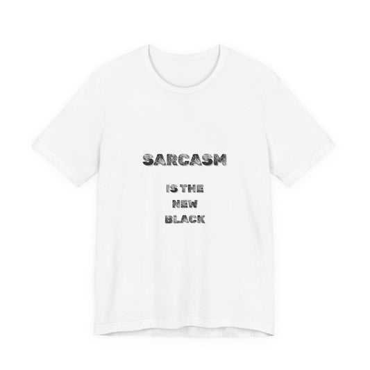 Sarcasm Is The New Black T-Shirt - Burnt Out Dumpster Edition